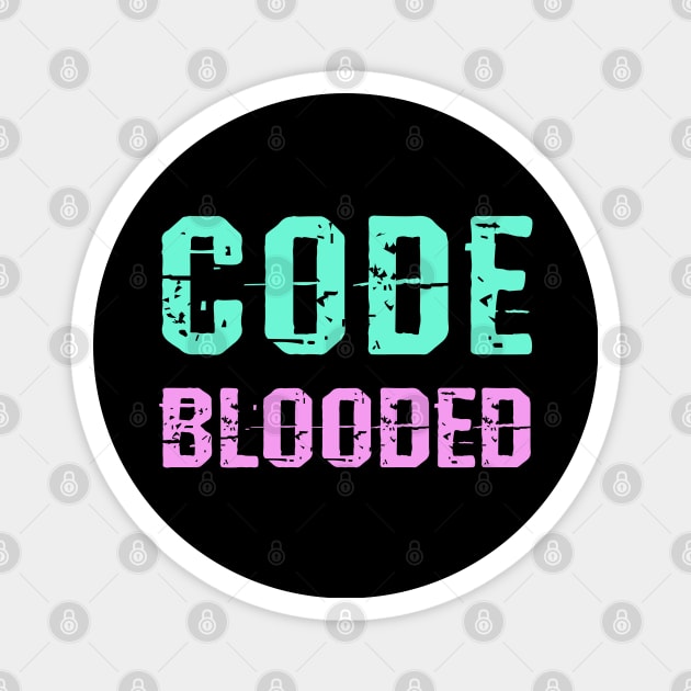 Code blooded. I love big data. Data analytics, science. Best coolest badass cool programmer, coder, web, full stack developer, engineer. Funny coding nerd green quote Magnet by BlaiseDesign